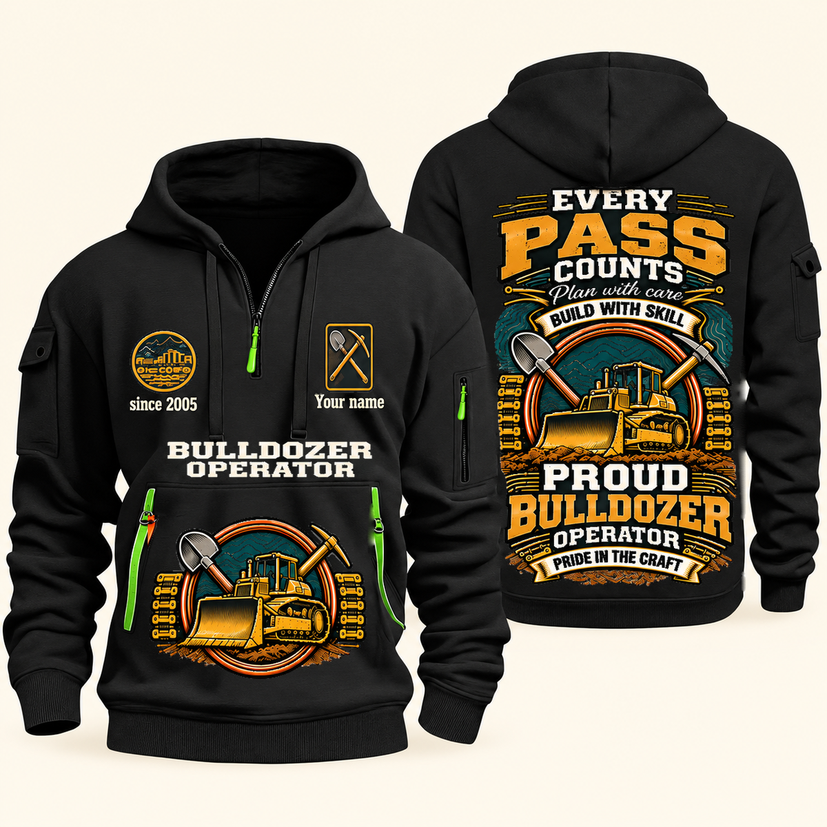 Bulldozer Operator Every Pass Counts Quarter Zip Hoodie in Black, authentic front and back views with tracked bulldozer, shovel and pickaxe artwork and illustrative Your name and since 2005 sample text.