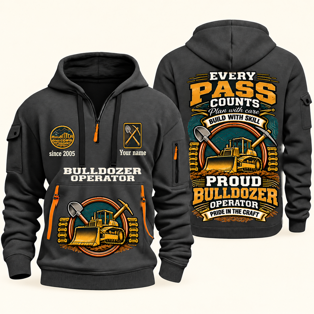 Bulldozer Operator Every Pass Counts Quarter Zip Hoodie in Gray, authentic front and back views with tracked bulldozer, shovel and pickaxe artwork and illustrative Your name and since 2005 sample text.