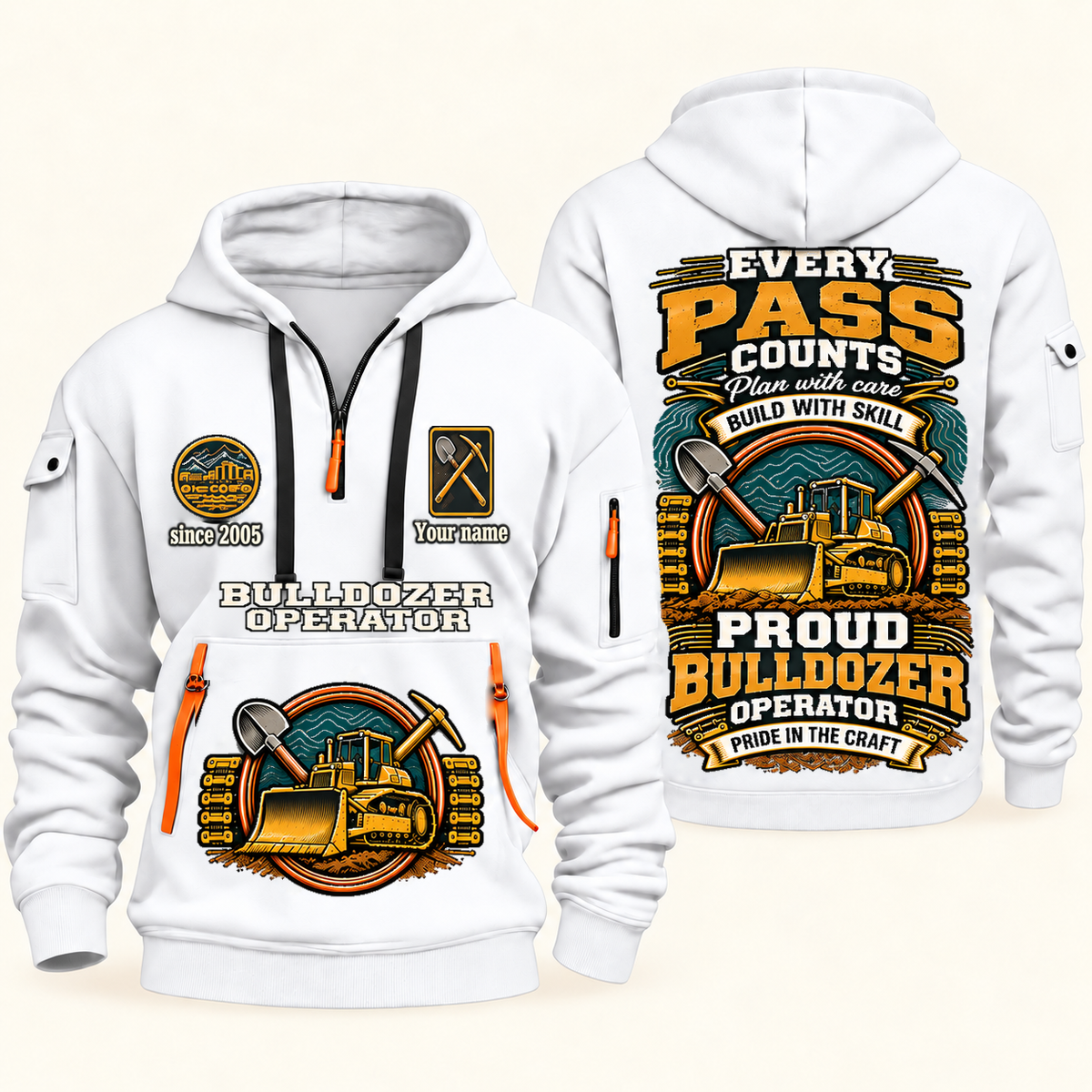 Bulldozer Operator Every Pass Counts Quarter Zip Hoodie in White, authentic front and back views with tracked bulldozer, shovel and pickaxe artwork and illustrative Your name and since 2005 sample text.