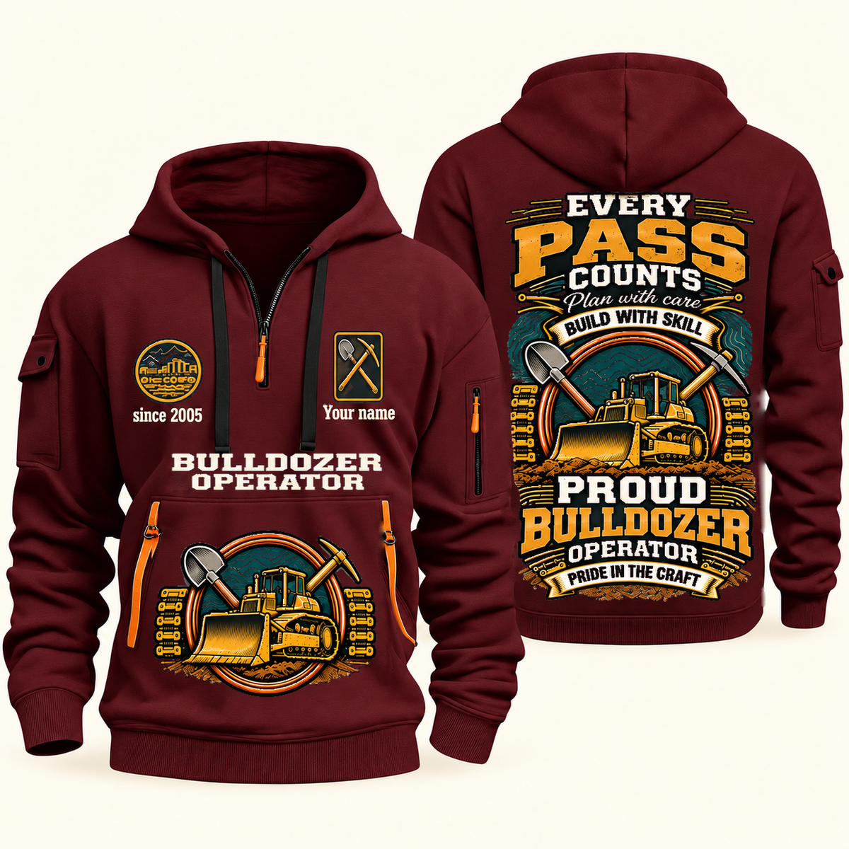 Bulldozer Operator Every Pass Counts Quarter Zip Hoodie in Wine Red, authentic front and back views with tracked bulldozer, shovel and pickaxe artwork and illustrative Your name and since 2005 sample text.