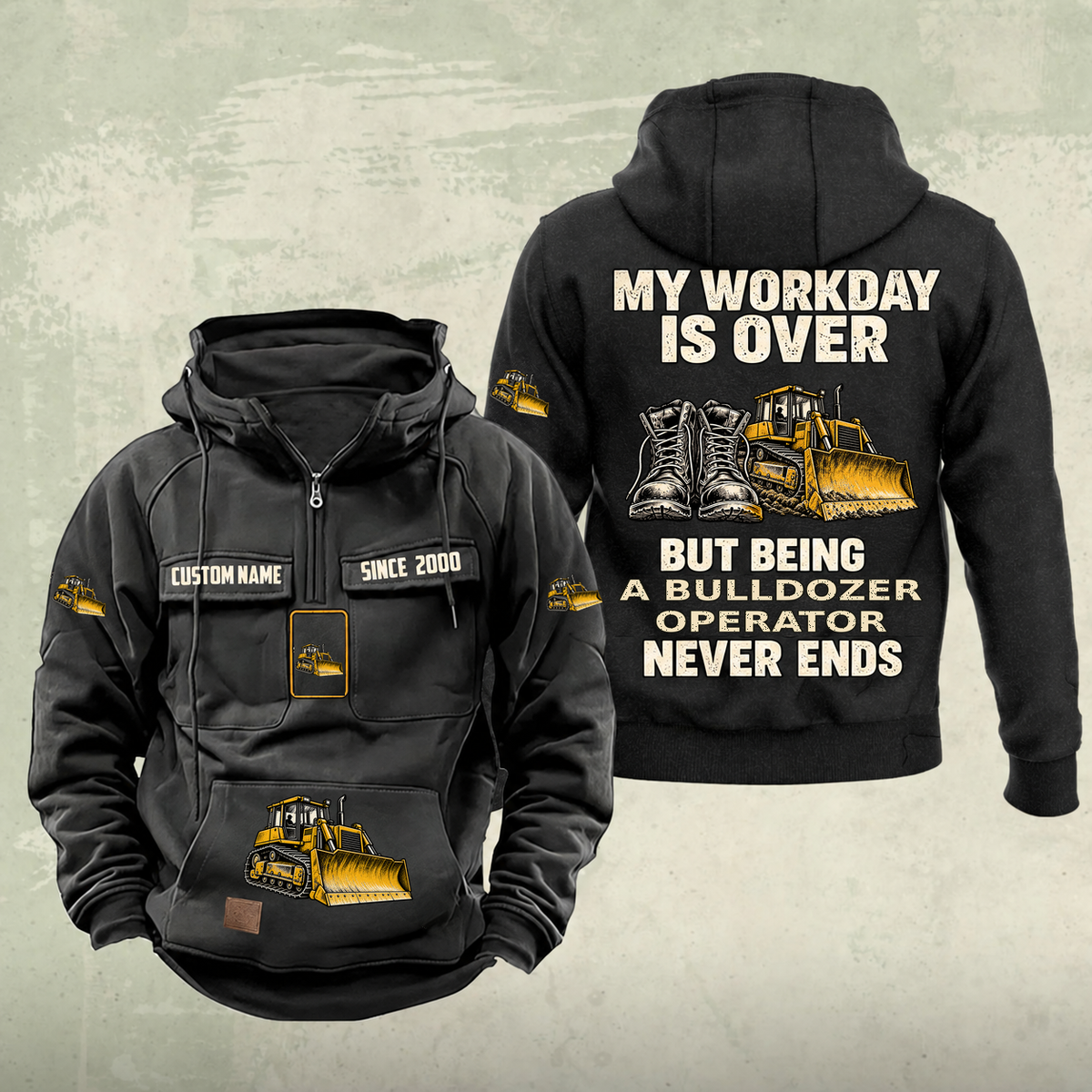 Bulldozer Operator Never Ends Vintage Hoodie in Black, front and back, with boots and a yellow tracked bulldozer, matching sleeve and pocket graphics, and CUSTOM NAME and SINCE 2000 sample chest text.
