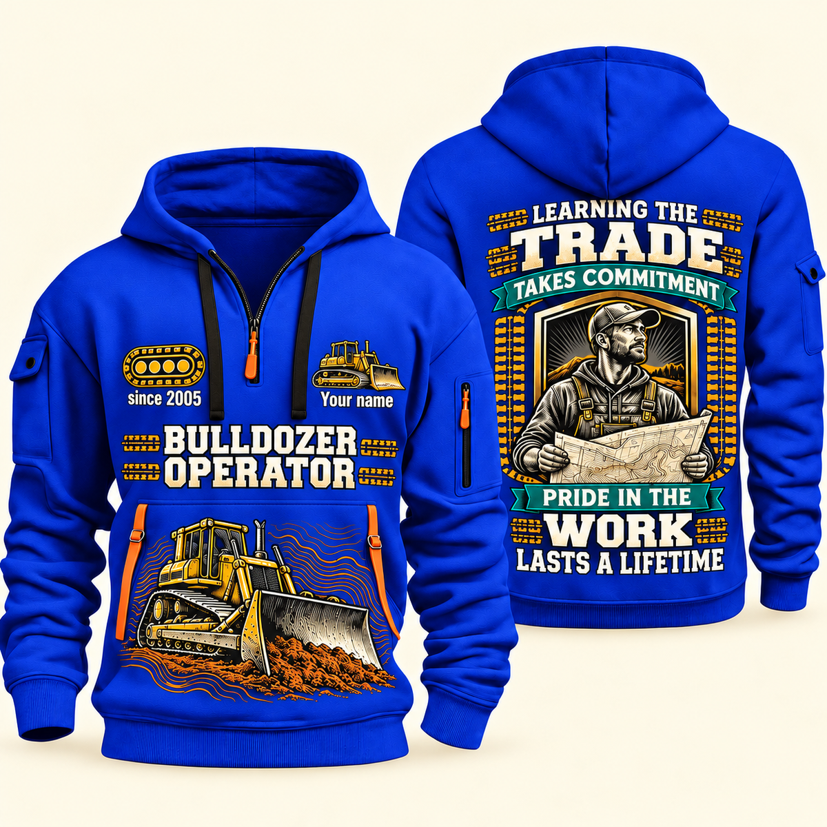 Bulldozer Operator Pride in the Trade quarter-zip hoodie in Blue, front and back, tracked bulldozer and blade, grade-plan shield, Your name and since 2005 sample artwork.