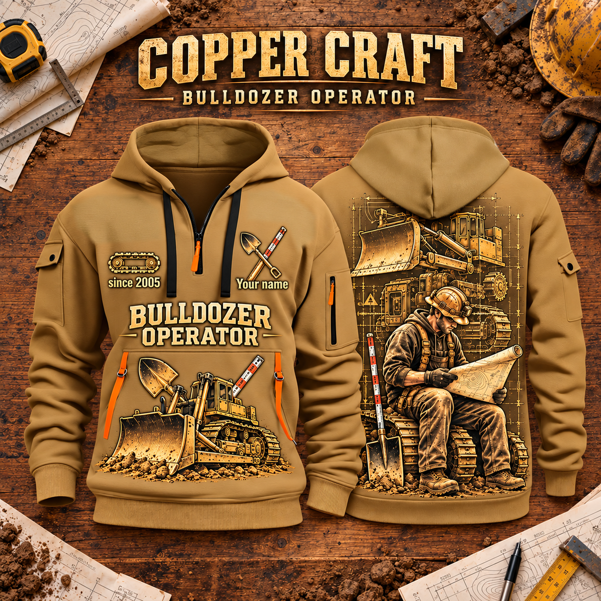 Bulldozer Operator Copper Craft Quarter-Zip Hoodie in Khaki, front and back views with a tracked broad-blade bulldozer, shovel and grade rod, and an operator reviewing a site plan; Your name and since 2005 are illustrative sample text