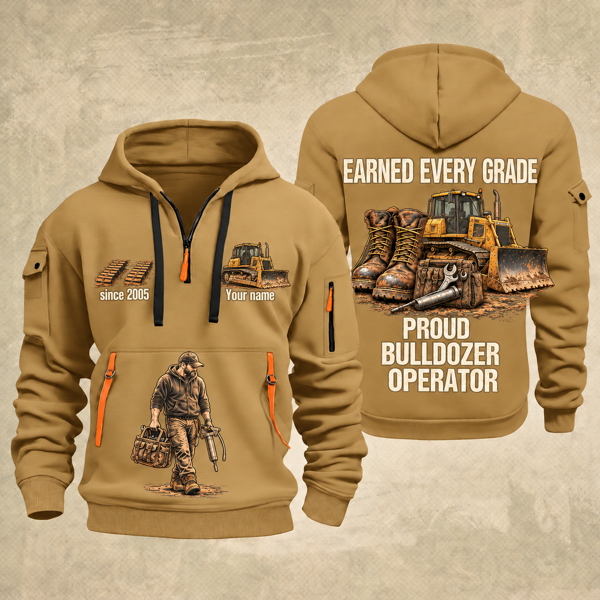 Bulldozer Operator Earned Every Grade Quarter-Zip Hoodie in Khaki, front and back views, with work boots, tracked bulldozer and maintenance-tool artwork