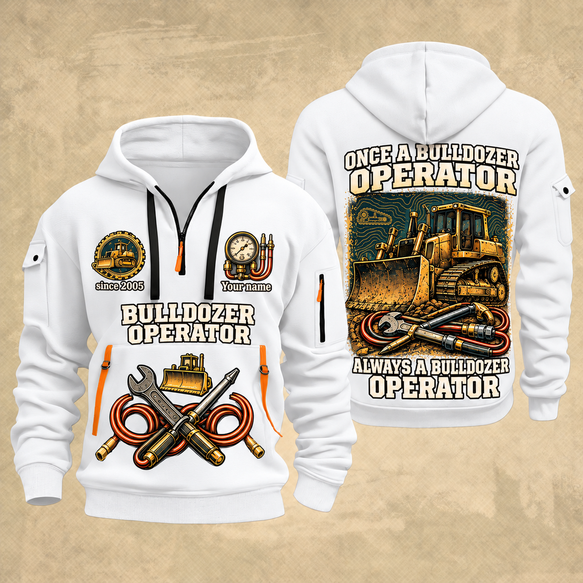 Bulldozer Operator Proud of the Trade Quarter-Zip Hoodie in White, front and back views, tracked bulldozer and hydraulic tool and track/terrain artwork with Your name and since 2005 sample text
