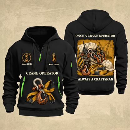 Crane Operator Trade For Life Quarter-Zip Hoodie in Black, full authentic front and back views with matching crane operator tools and equipment artwork, original sample name/year, niche-specific ONCE A headline and original ALWAYS A CRAFTSMAN footer.