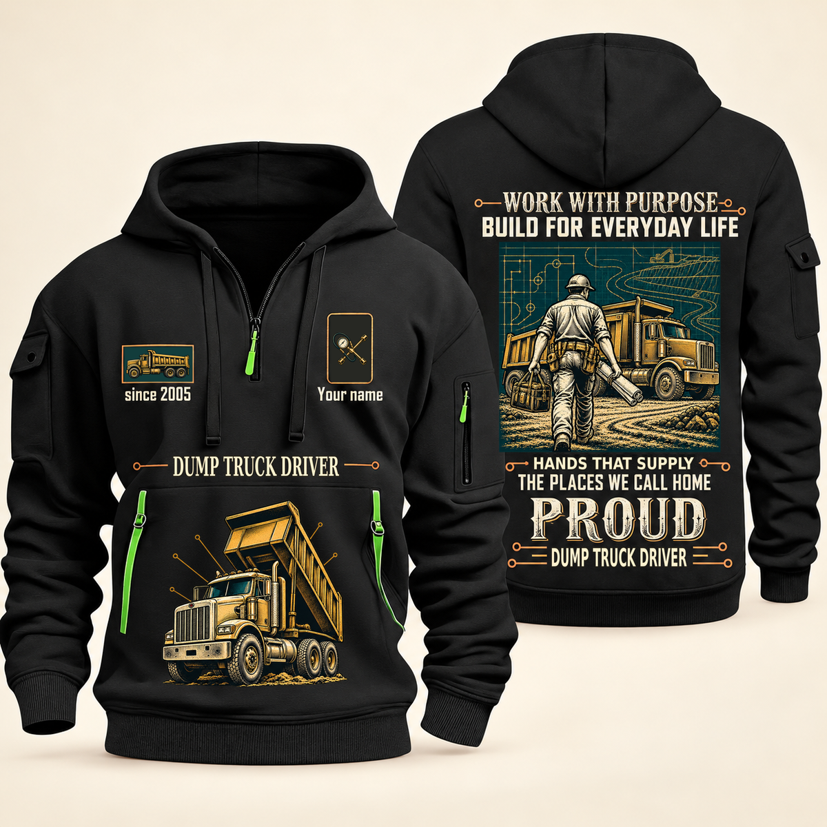 Dump Truck Driver Built For The Everyday Quarter-Zip Hoodie in Black, full authentic front and back views with matching dump truck driver tools and equipment artwork, original sample name/year and Built For The Everyday planning theme.