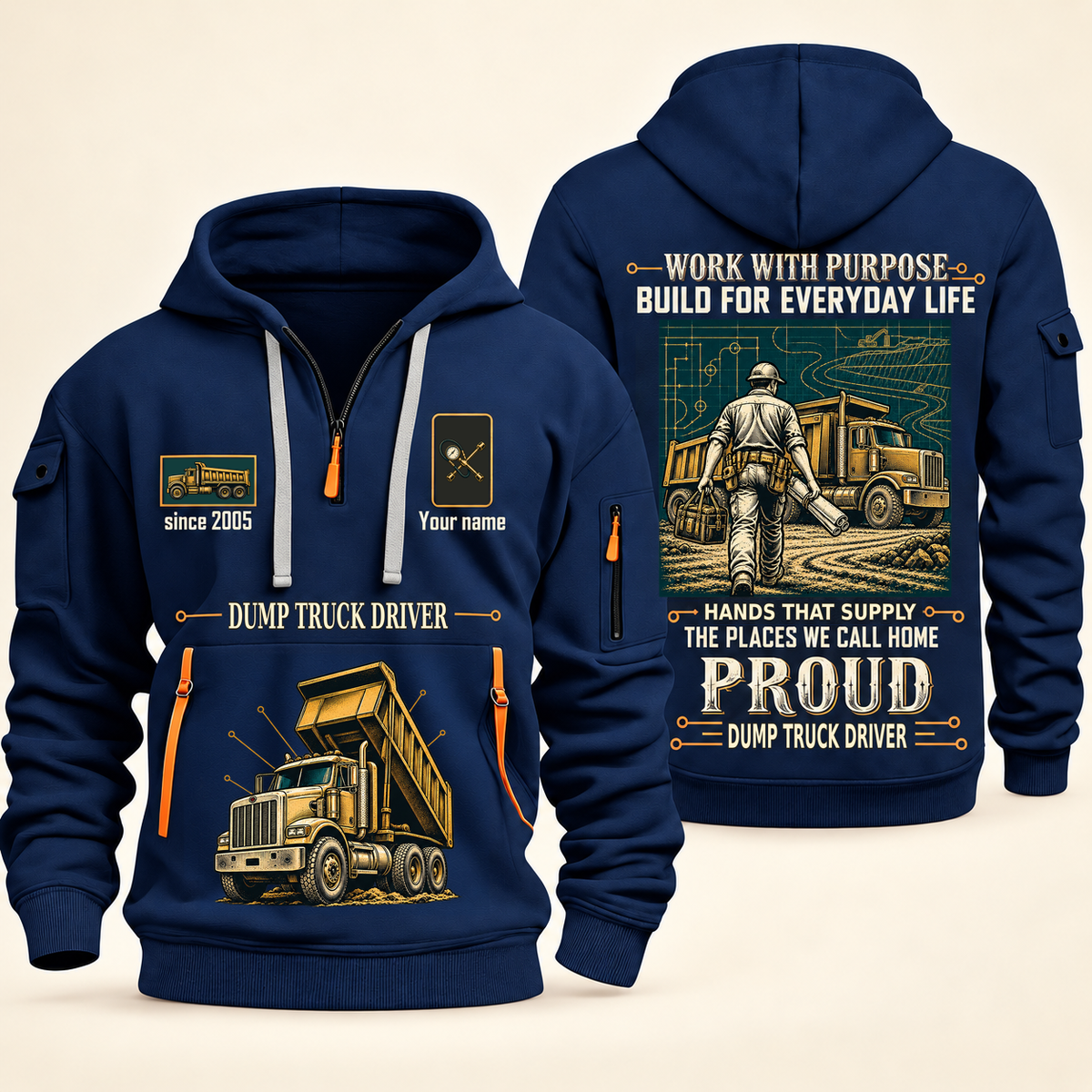 Dump Truck Driver Built For The Everyday Quarter-Zip Hoodie in Navy, full authentic front and back views with matching dump truck driver tools and equipment artwork, original sample name/year and Built For The Everyday planning theme.