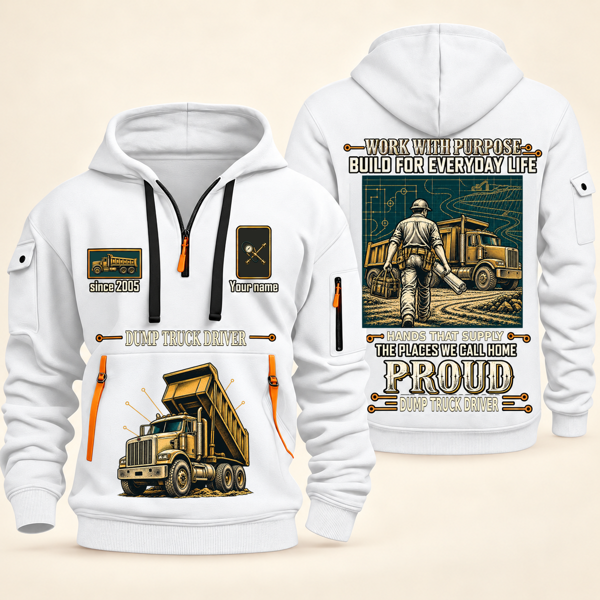 Dump Truck Driver Built For The Everyday Quarter-Zip Hoodie in White, full authentic front and back views with matching dump truck driver tools and equipment artwork, original sample name/year and Built For The Everyday planning theme.