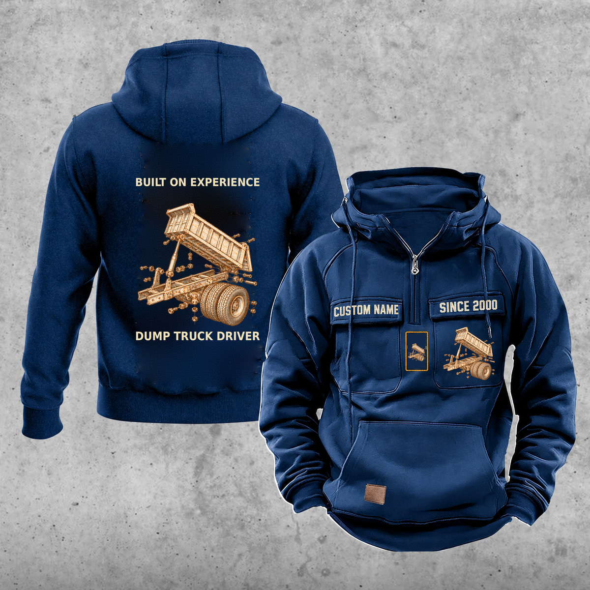 Dump Truck Driver Built on Experience Vintage Hoodie — Dark Blue; faithful original Vintage Hoodie front and back artwork; CUSTOM NAME and SINCE 2000 on front chest.