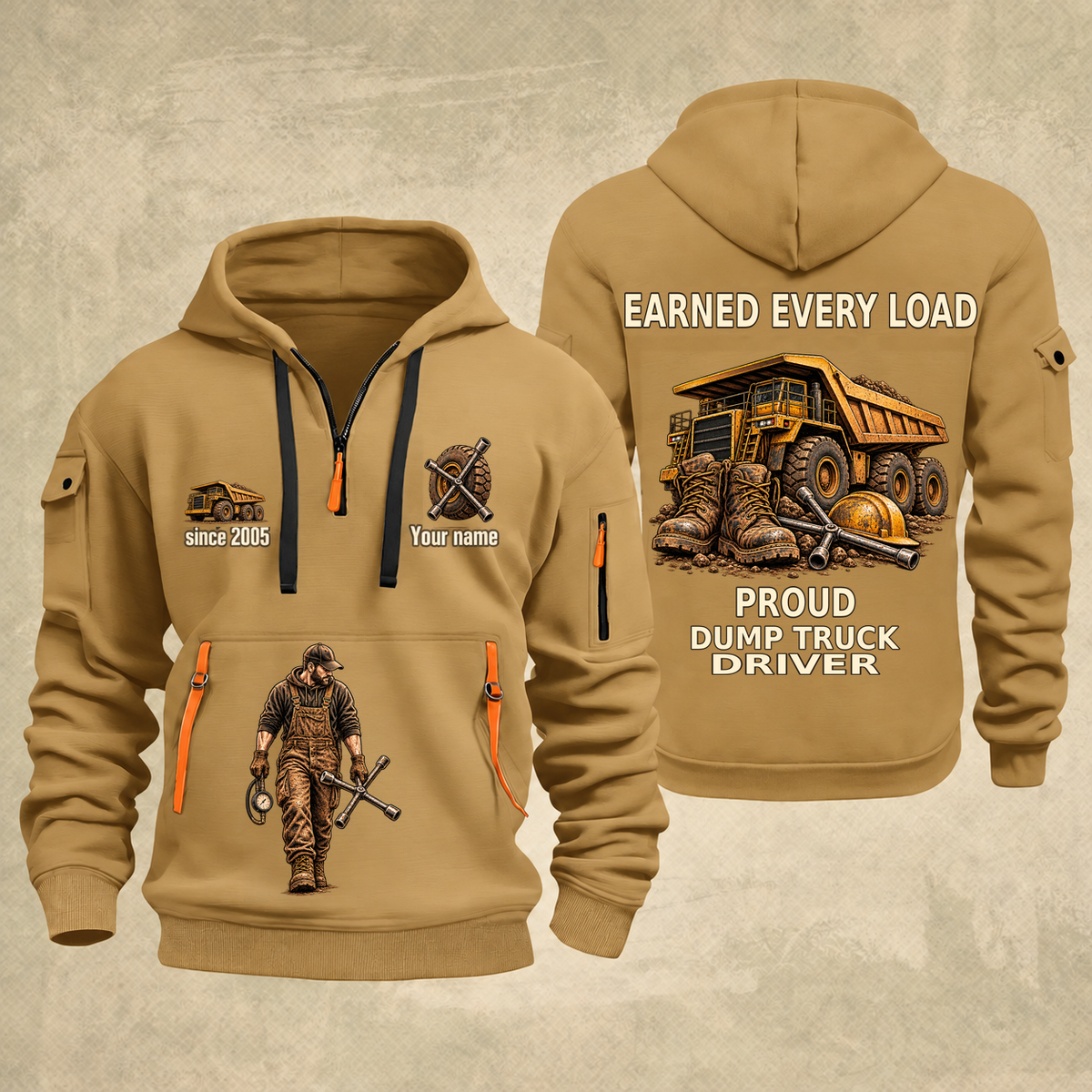 Dump Truck Driver Earned Every Load Quarter-Zip Hoodie in Khaki, full authentic front and back views with matching dump truck driver tools and equipment artwork, original sample name/year and Earned Every slogan.