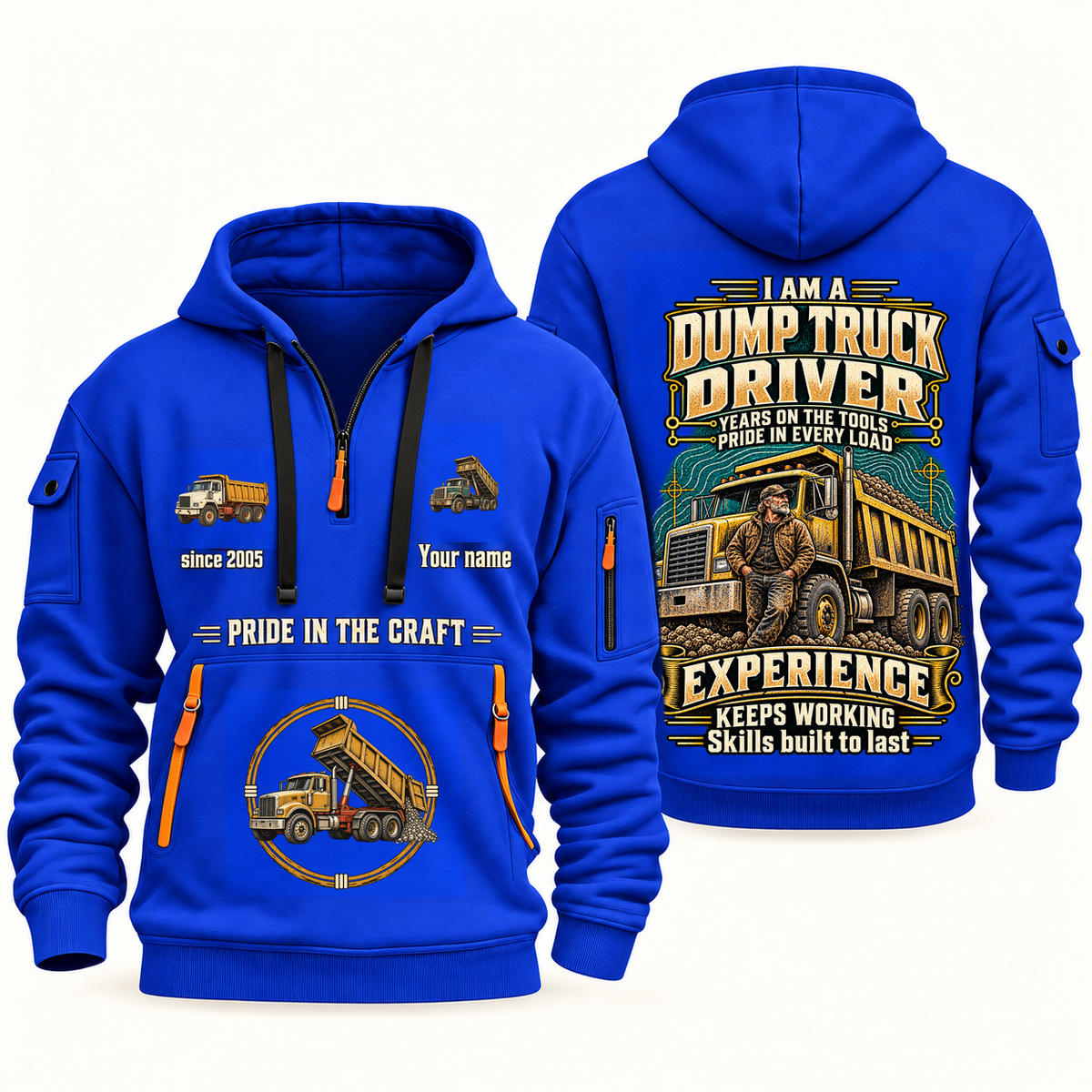 Dump Truck Driver Experience Keeps Working Quarter-Zip Hoodie in Blue, authentic overlapping front and back views with dump truck driver artwork and source sample name/year lettering.