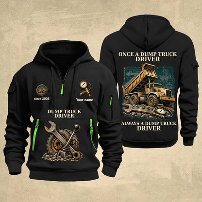 Dump Truck Driver Proud of the Trade Quarter-Zip Hoodie in Black, full authentic front and back views with matching dump truck driver tools and equipment artwork, original sample name/year and once-and-always trade motto.