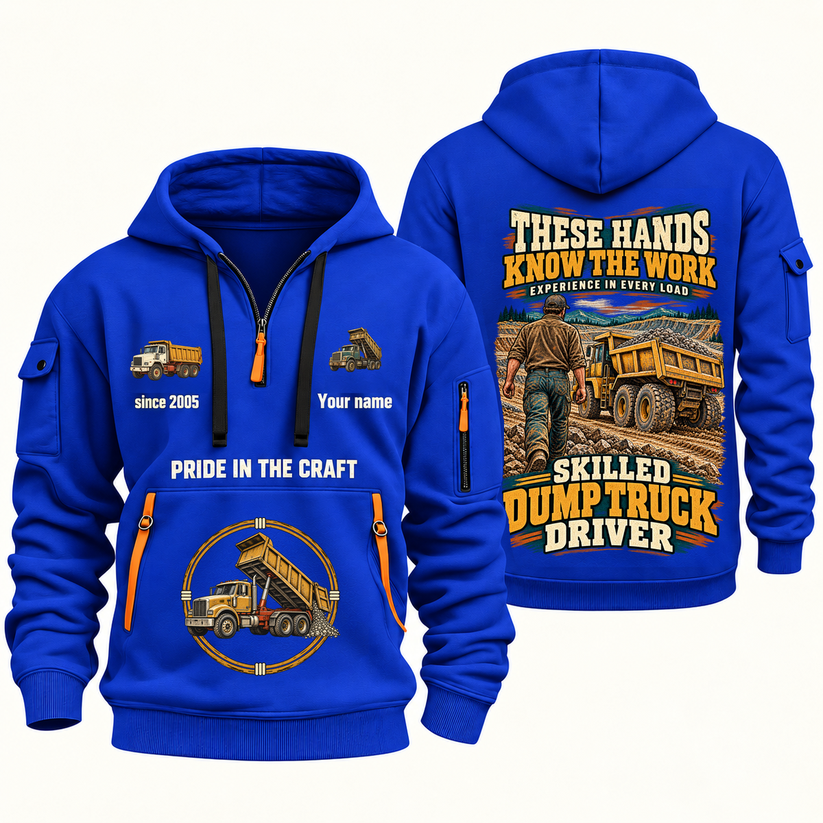 Dump Truck Driver Hands That Power Quarter-Zip Hoodie in Blue, authentic overlapping front and back views with dump truck driver artwork and source sample name/year lettering.