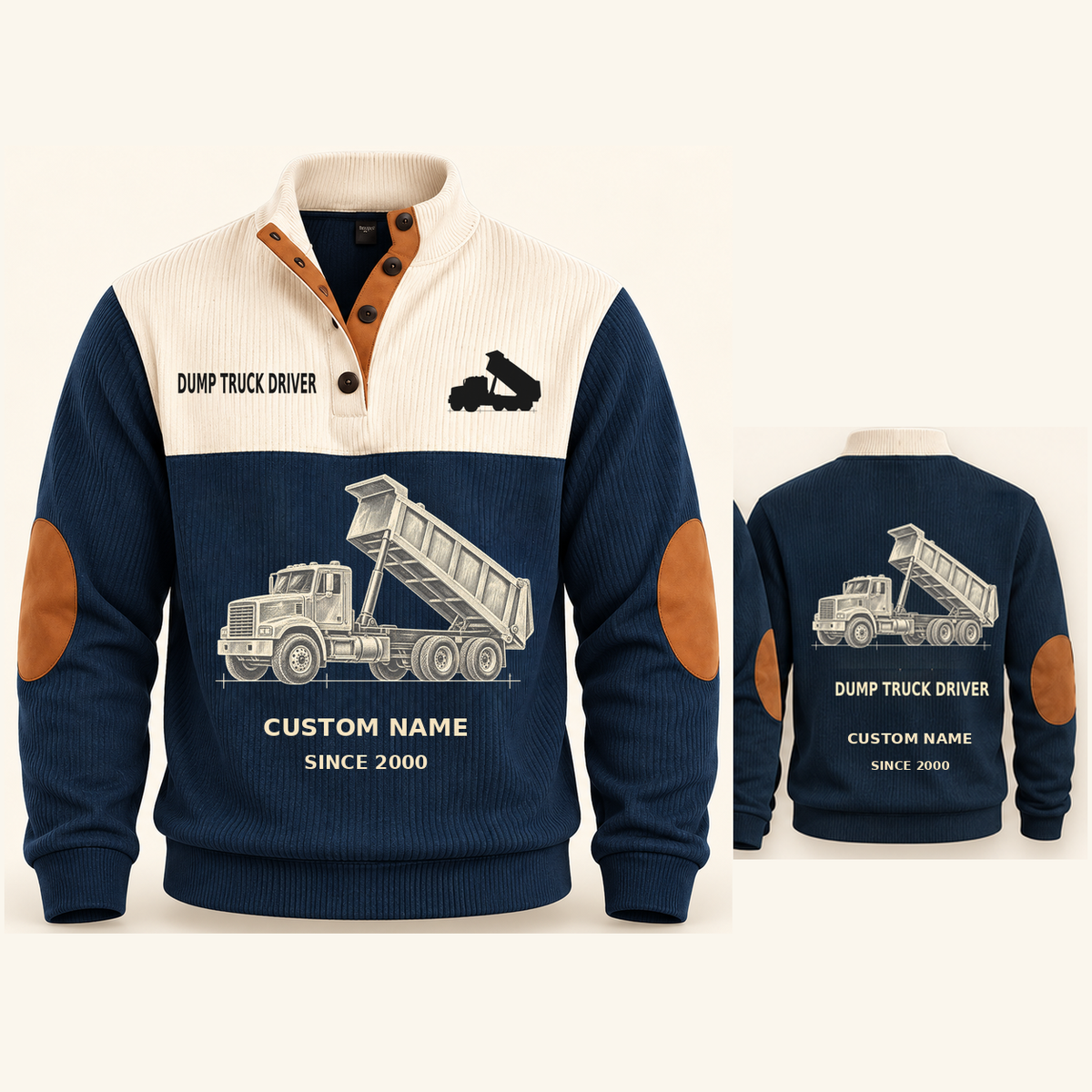 Dump Truck Driver Haul Planner Sports Sweatshirt in Navy, original garment front and back views with cream technical dump truck with raised bed artwork, occupation lettering, cream front yoke and plain tan elbow patches.; visible custom-name and SINCE 2000 sample text on the garment.