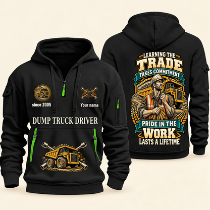 Dump Truck Driver Pride in the Trade Quarter-Zip Hoodie in Black, authentic overlapping front and back views with dump truck driver artwork and source sample name/year lettering.
