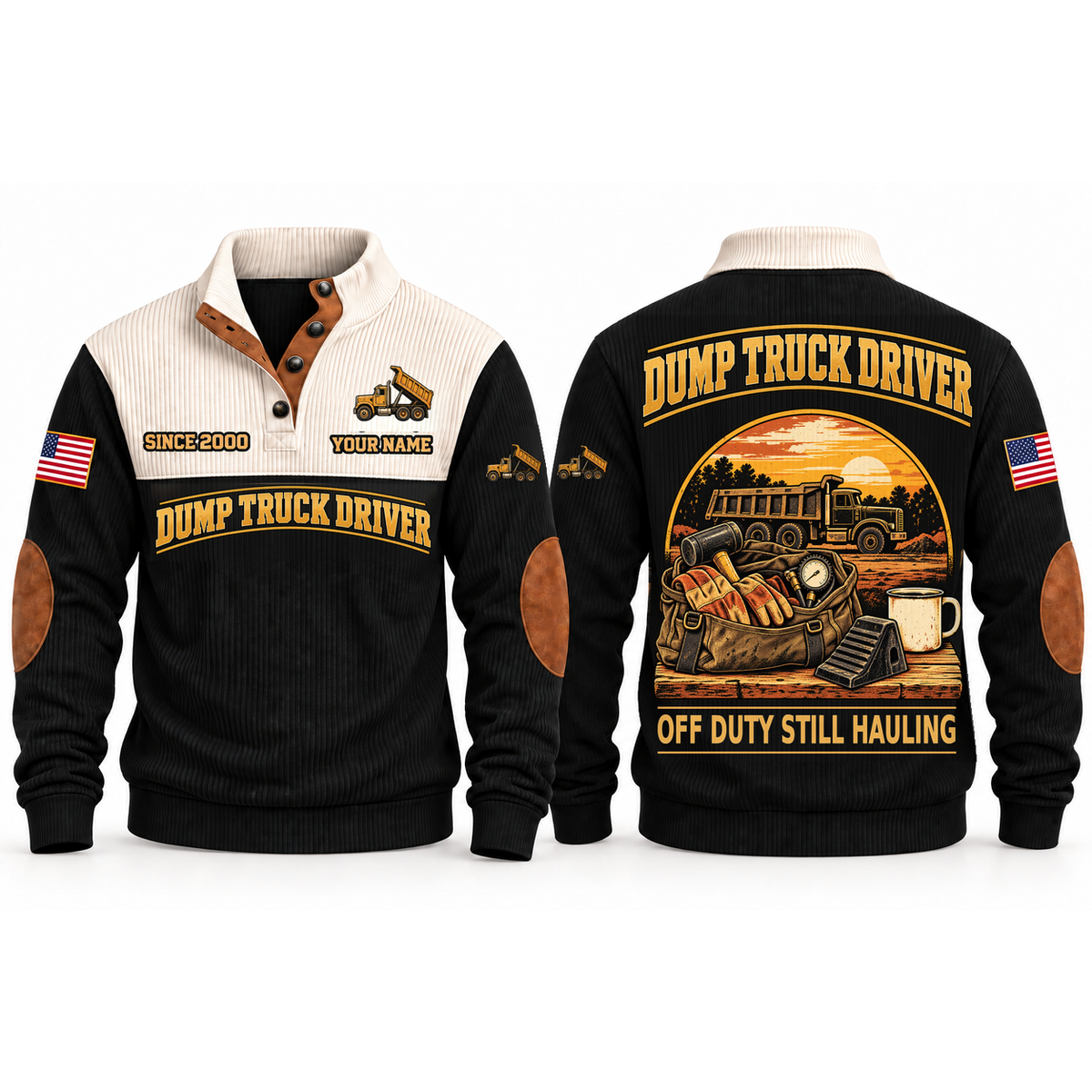 Dump Truck Driver Hauling Shift Sports Sweatshirt in Black, front and back garment views with inspection bag, wheel chock, parked dump truck and coffee mug, off-duty trade equipment scene, OFF DUTY STILL HAULING lettering and source sample YOUR NAME and SINCE 2000 text.