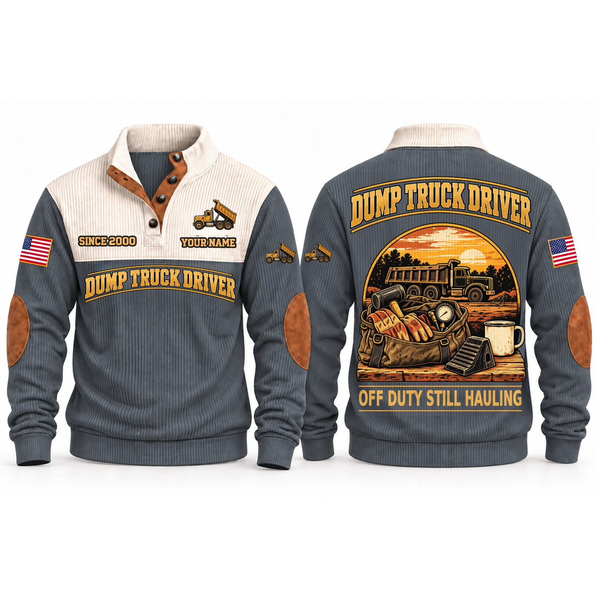 Dump Truck Driver Hauling Shift Sports Sweatshirt in Grey, front and back garment views with inspection bag, wheel chock, parked dump truck and coffee mug, off-duty trade equipment scene, OFF DUTY STILL HAULING lettering and source sample YOUR NAME and SINCE 2000 text.