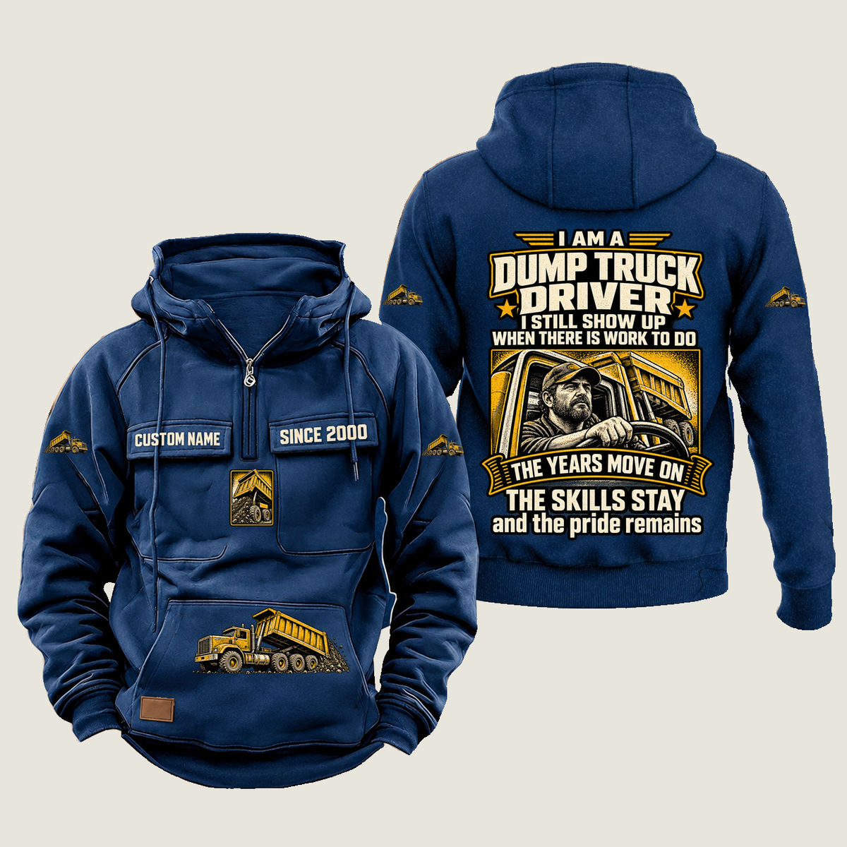 Dump Truck Driver Skills and Pride Vintage Hoodie in Dark Blue, source-faithful front and back views with a trade portrait, experience-themed lettering and coordinated sleeve, chest and pouch emblems, and illustrative CUSTOM NAME and SINCE 2000 samples.