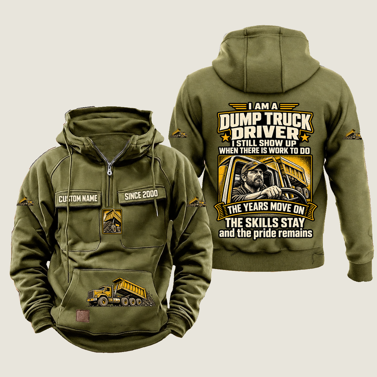 Dump Truck Driver Skills and Pride Vintage Hoodie in Military Green, source-faithful front and back views with a trade portrait, experience-themed lettering and coordinated sleeve, chest and pouch emblems, and illustrative CUSTOM NAME and SINCE 2000 samples.