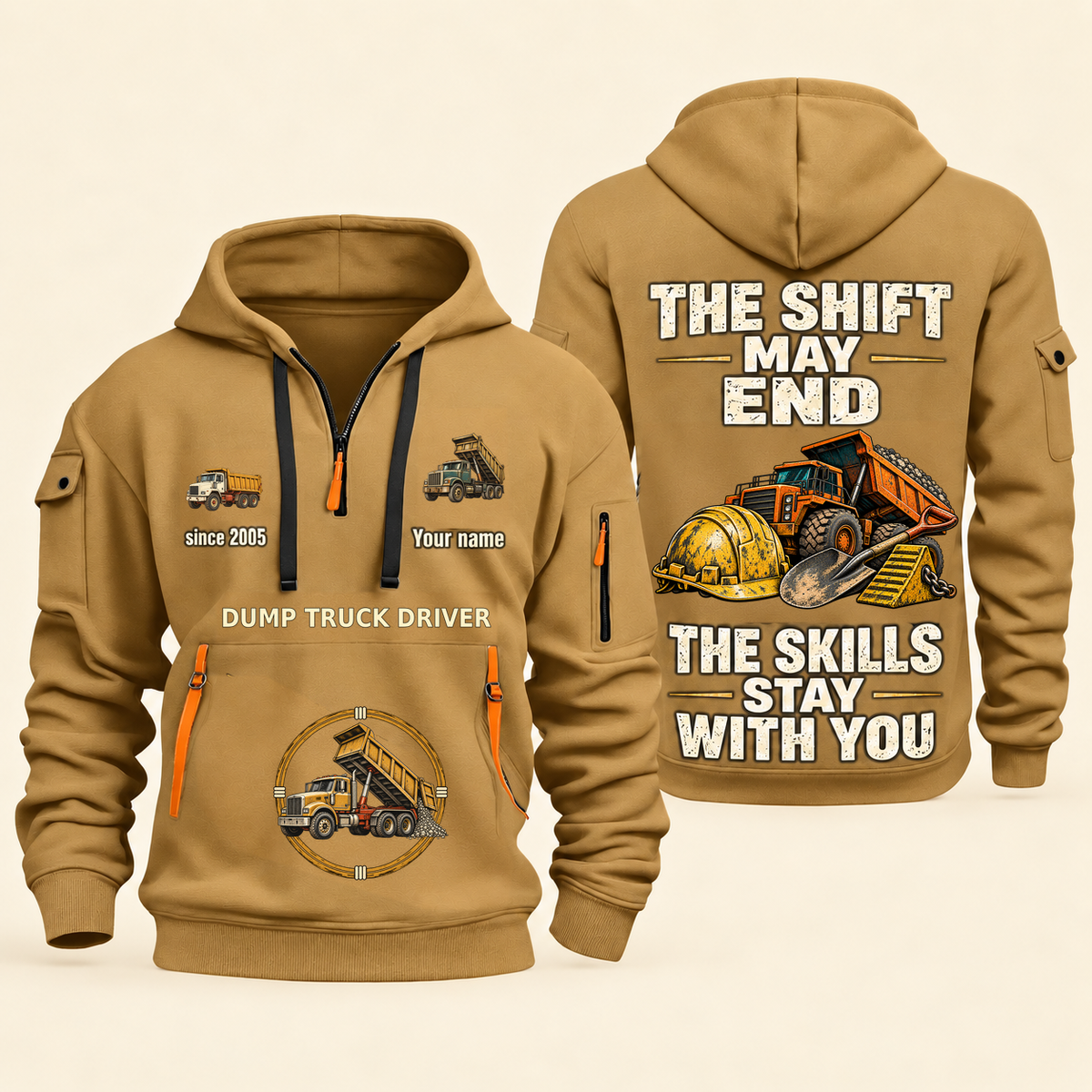 Dump Truck Driver Skills Stay With You Quarter-Zip Hoodie in Khaki, full authentic front and back views with matching dump truck driver tools and equipment artwork, original sample name/year and Skills Stay With You slogan.