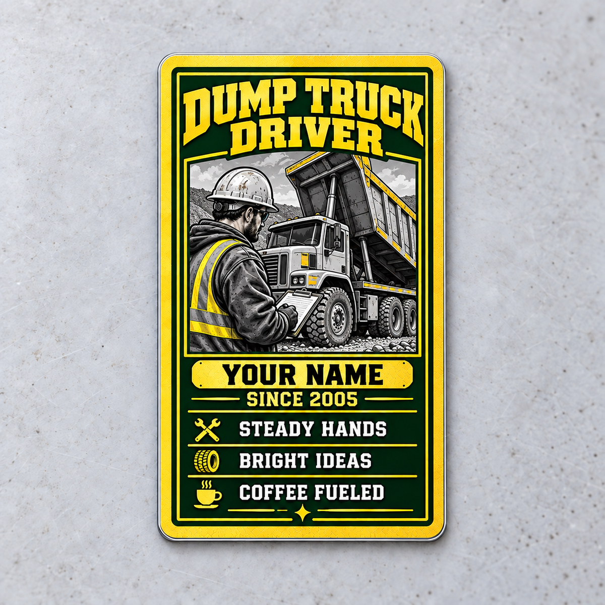 Dump Truck Driver Trade Legend Aluminum Wallet Card, front view with rigid tipping-body dump-truck artwork and fixed illustrative name and year.