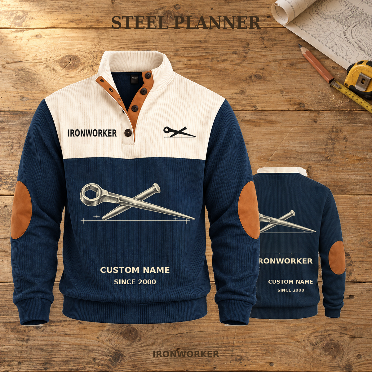 Ironworker Steel Planner Sports Sweatshirt in Navy, dominant front and smaller real-source back on warm wooden workbench, with STEEL PLANNER headline.; visible custom-name and SINCE 2000 sample text on the garment.