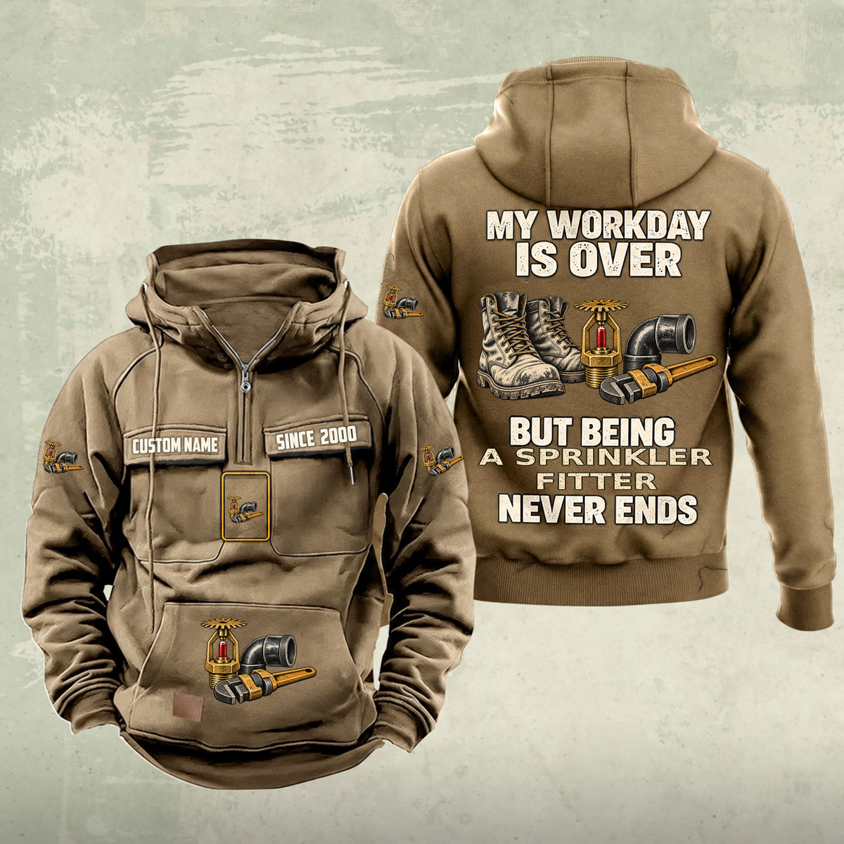 Sprinkler Fitter Never Ends Vintage Hoodie in Kaki, front and back, with work boots and a fire sprinkler head, pipe fittings and a pipe wrench, matching sleeve, chest and pocket motifs, and illustrative CUSTOM NAME and SINCE 2000 text.