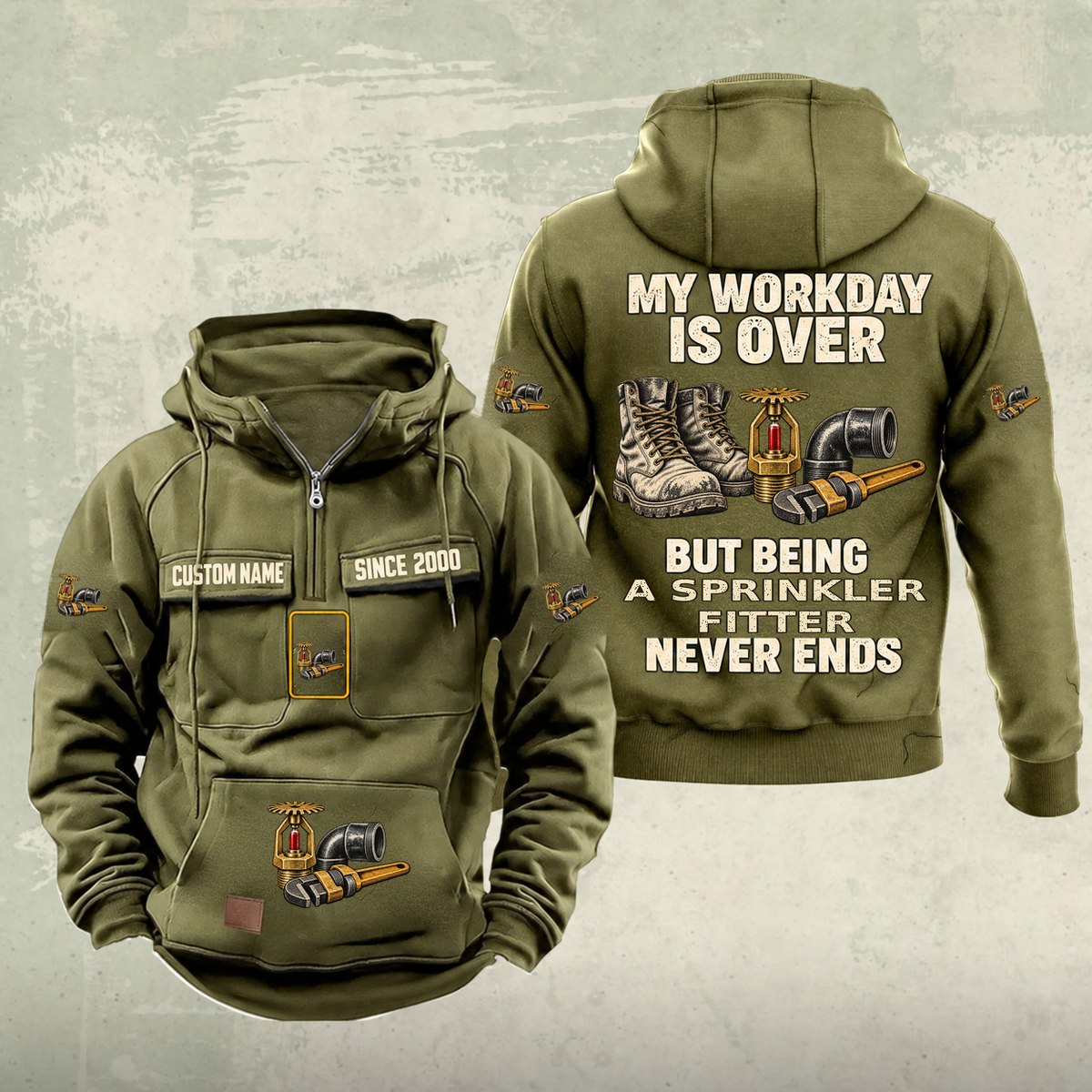 Sprinkler Fitter Never Ends Vintage Hoodie in Military Green, front and back, with work boots and a fire sprinkler head, pipe fittings and a pipe wrench, matching sleeve, chest and pocket motifs, and illustrative CUSTOM NAME and SINCE 2000 text.