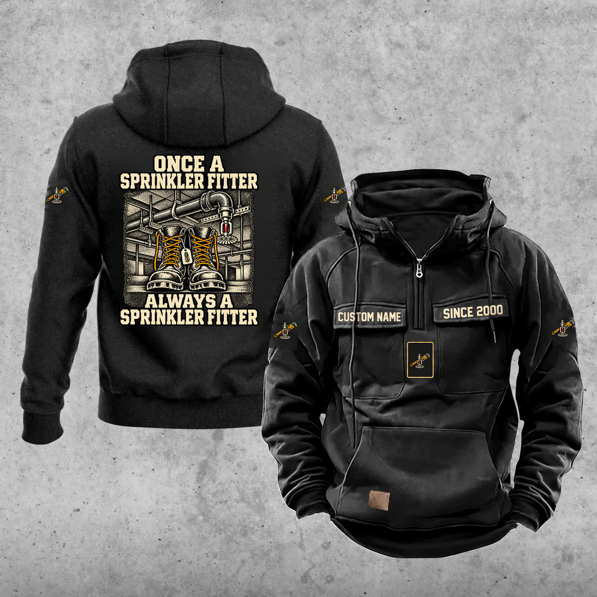 Sprinkler Fitter Once and Always Vintage Hoodie in Black, front and back views with work boots and a fire-suppression sprinkler head, steel pipe fittings and a pipe wrench, coordinated sleeve and chest emblems, and illustrative sample text CUSTOM NAME and SINCE 2000.