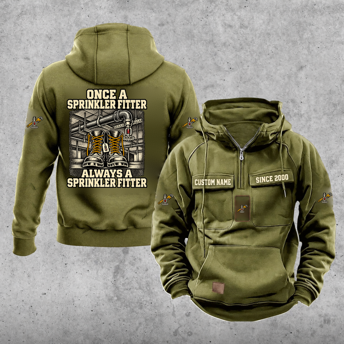 Sprinkler Fitter Once and Always Vintage Hoodie in Military Green, front and back views with work boots and a fire-suppression sprinkler head, steel pipe fittings and a pipe wrench, coordinated sleeve and chest emblems, and illustrative sample text CUSTOM NAME and SINCE 2000.