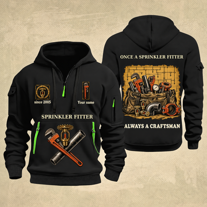Sprinkler Fitter Trade For Life Quarter-Zip Hoodie in Black, full authentic front and back views with matching sprinkler fitter tools and equipment artwork, original sample name/year, niche-specific ONCE A headline and original ALWAYS A CRAFTSMAN footer.
