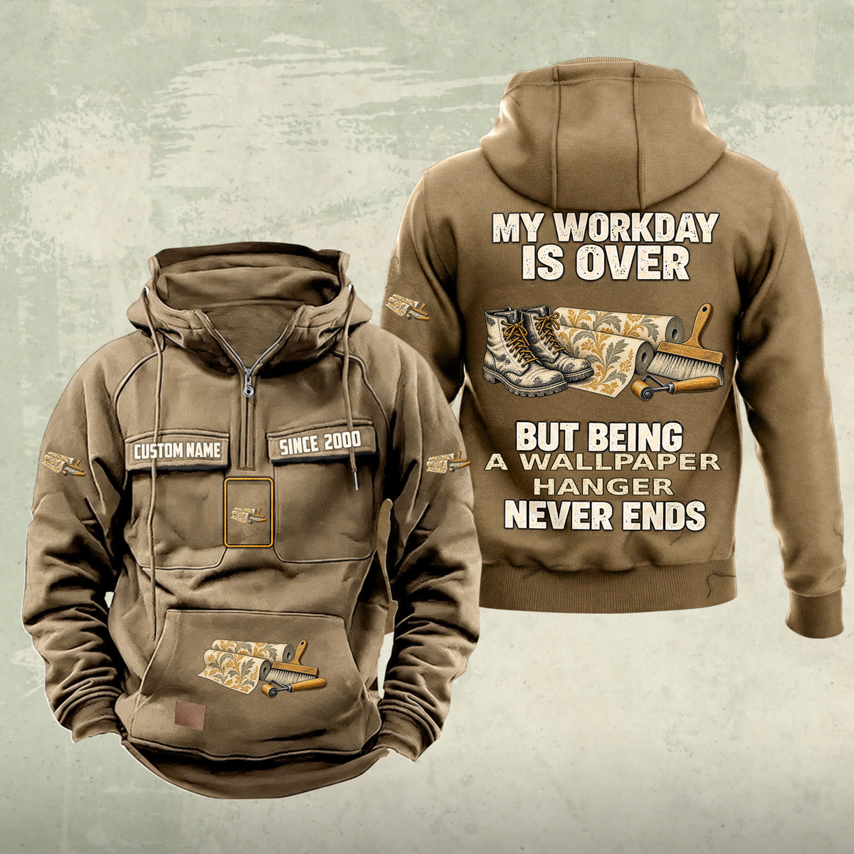 Wallpaper Hanger Never Ends Vintage Hoodie in Kaki, front and back, with work boots and wallpaper rolls, a smoothing brush and seam roller, matching sleeve, chest and pocket motifs, and illustrative CUSTOM NAME and SINCE 2000 text.