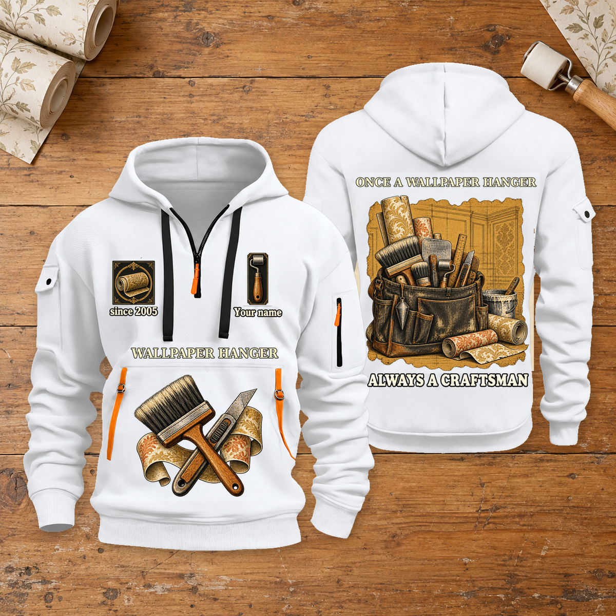 Wallpaper Hanger Trade For Life Quarter-Zip Hoodie in White, full authentic front and back views with matching wallpaper hanger tools and equipment artwork, original sample name/year, niche-specific ONCE A headline and original ALWAYS A CRAFTSMAN footer. On a wallpaper hanger workbench.