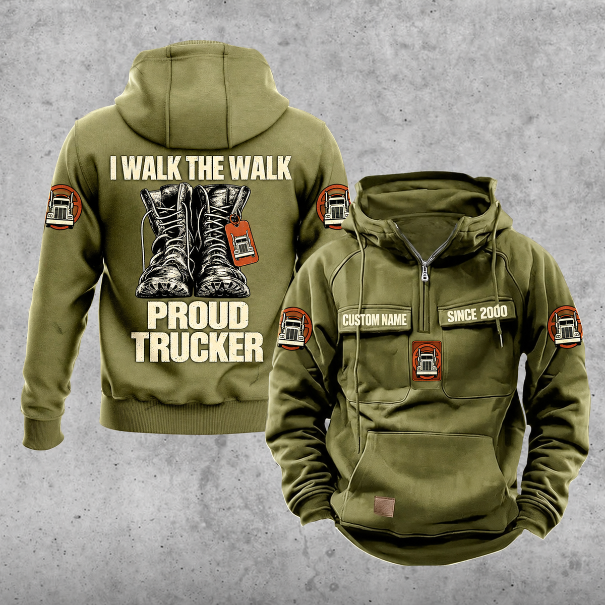 Trucker Proud Walk Vintage Hoodie in Military Green, front and back views with CUSTOM NAME and SINCE 2000 chest samples, small truck emblems, plain lower pouch and boot artwork reading I WALK THE WALK, PROUD TRUCKER.