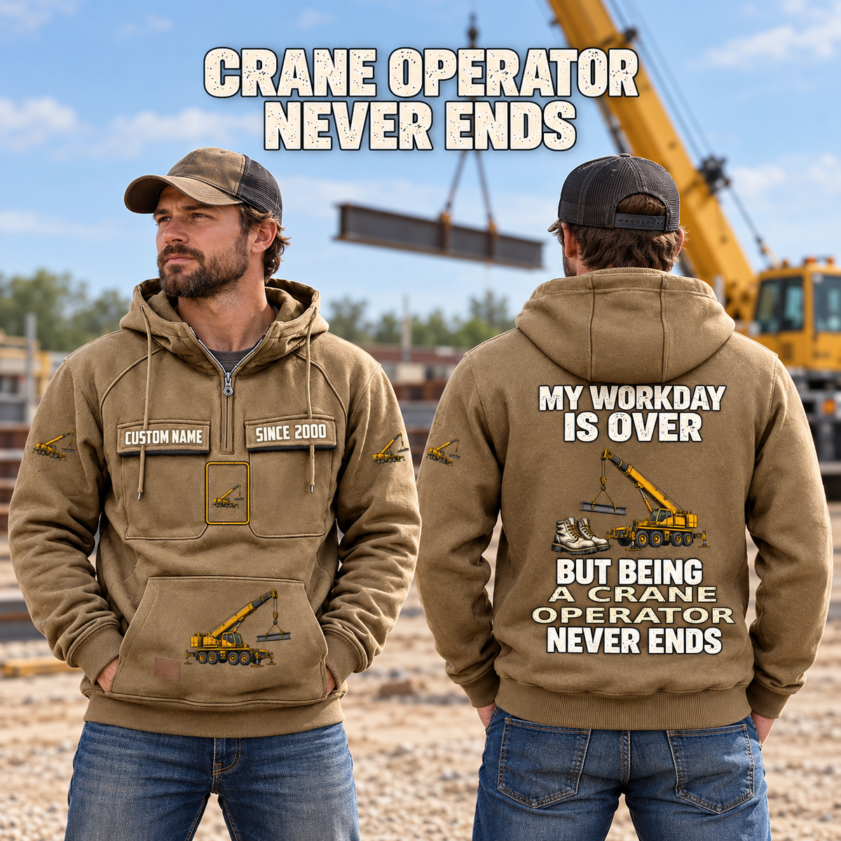 Crane Operator Never Ends Vintage Hoodie in Kaki, worn front and back lifestyle views with original artwork and sample personalization.