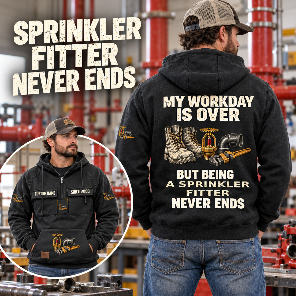 Sprinkler Fitter Never Ends Vintage Hoodie in Black, worn front and back lifestyle views with original artwork and sample personalization.