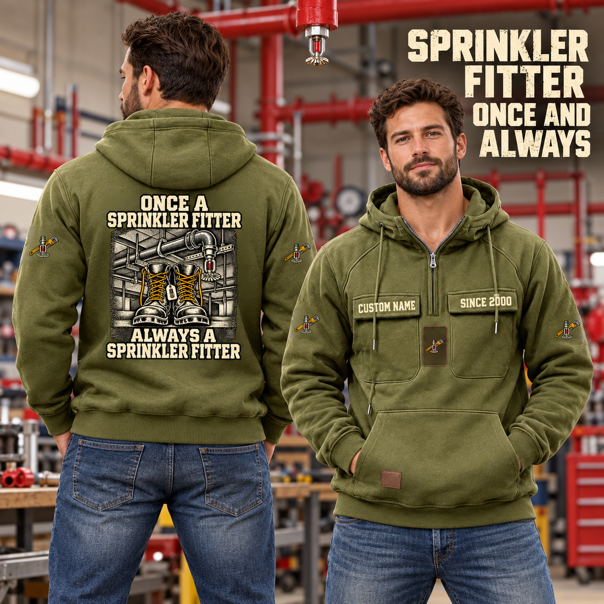 Sprinkler Fitter Once and Always Vintage Hoodie in Military Green, worn front and back lifestyle views with original artwork and sample personalization.