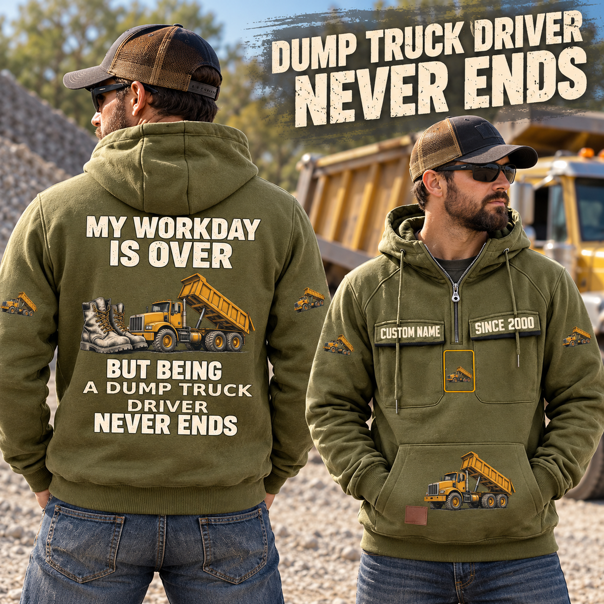 Dump Truck Driver Never Ends Vintage Hoodie in Military Green, worn front and back lifestyle views with original artwork and sample personalization.