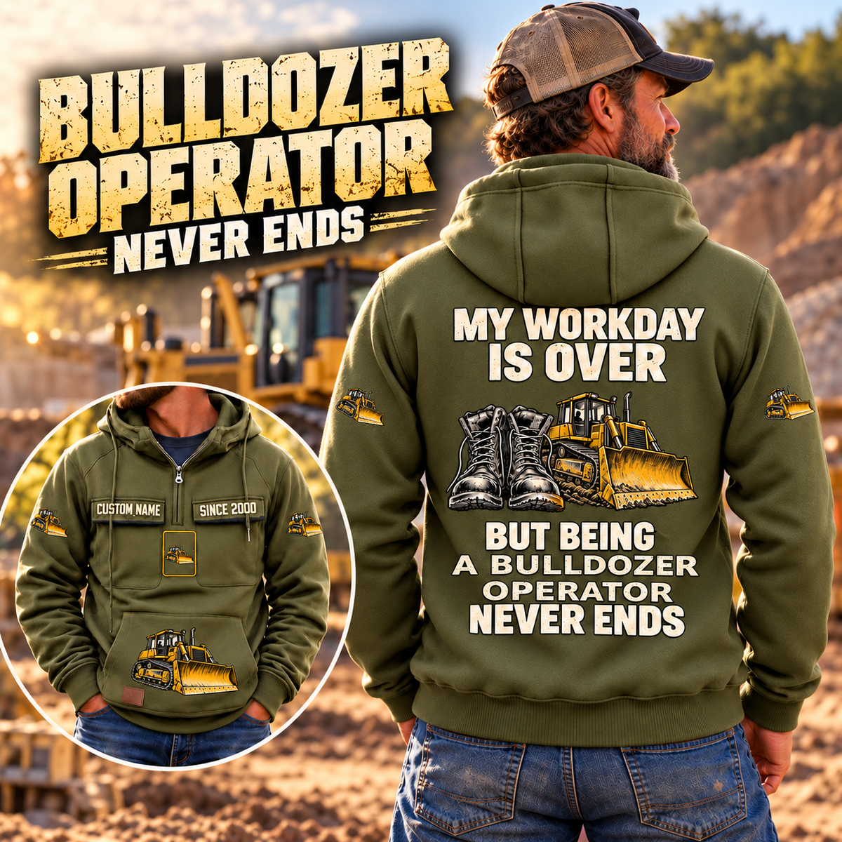 Bulldozer Operator Never Ends Vintage Hoodie in Military Green, exact back artwork worn outdoors with a matching front view inset.