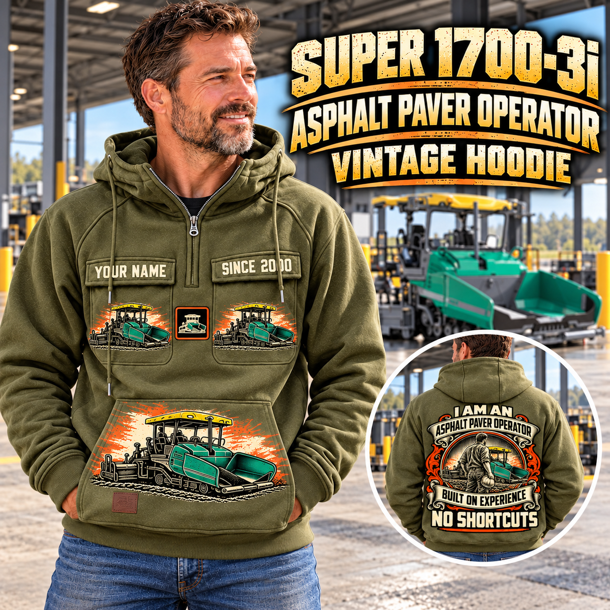 Personalized SUPER 1700-3i Asphalt Paver Operator Vintage Hoodie in Military Green, front and back artwork with YOUR NAME and SINCE 2000 sample text.