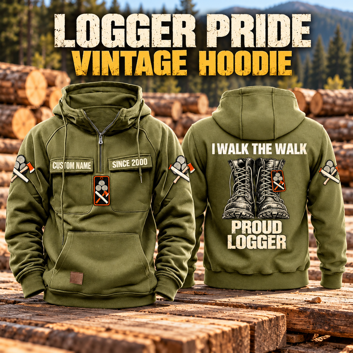 Logger Proud Walk Vintage Hoodie in Military Green, paired front back composition with faithful front and back artwork in a timber yard with stacked logs softly out of focus.