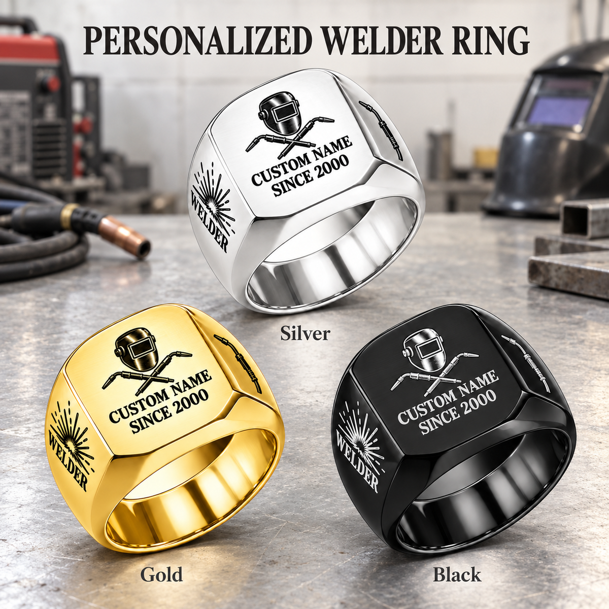Welder Signature Crest personalized ring advertisement showing Silver, Gold and Black rings with CUSTOM NAME and SINCE 2000 on a welder-themed background