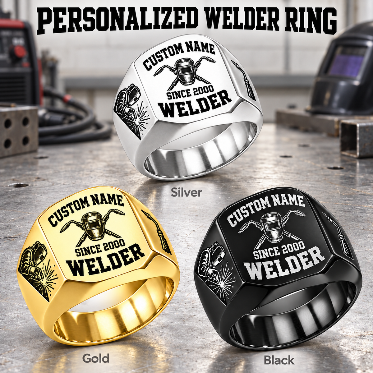 Welder Bold Lettering personalized ring advertisement showing Silver, Gold and Black rings with CUSTOM NAME and SINCE 2000 on a welder-themed background