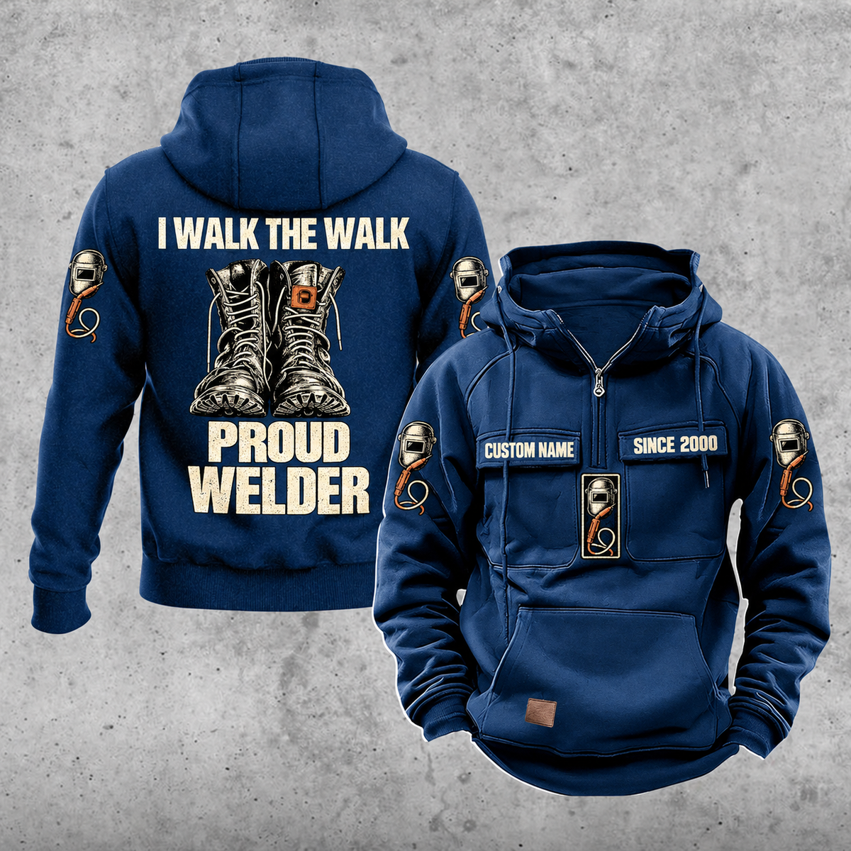 Welder Proud Walk Vintage Hoodie in Dark Blue, front and back views with sample text CUSTOM NAME and SINCE 2000, work-boot back illustration, and welding helmet and torch motifs.