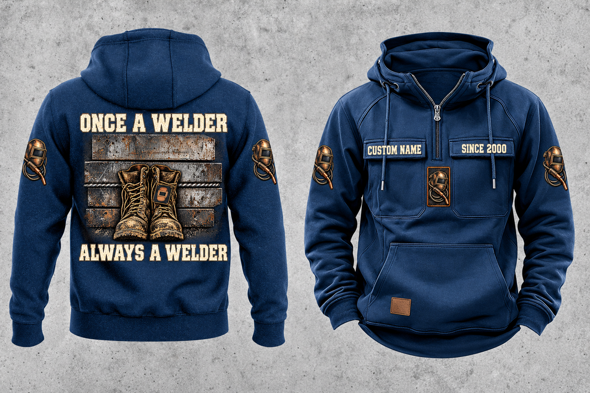 Welder Once and Always Vintage Hoodie in Dark Blue, separate front and back views with sample chest text CUSTOM NAME and SINCE 2000, welding helmet motifs, and boots against stacked steel artwork.