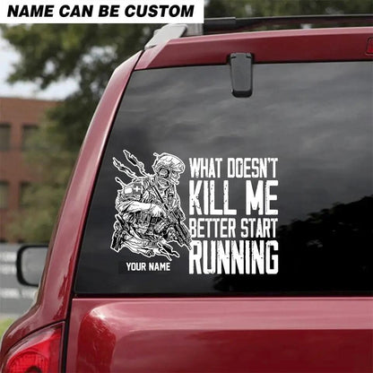 Personalized What Doesn't Kill Me Better Start Running Swiss Veteran/Soldier Decal Printed - 16769376